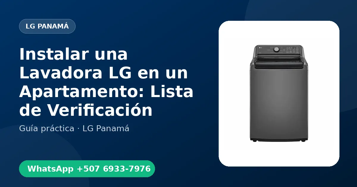 Instalar una Lavadora LG en un Apartamento: Lista de Verificación