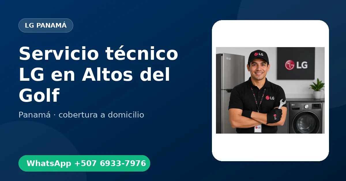 Técnico a domicilio LG en Altos del Golf