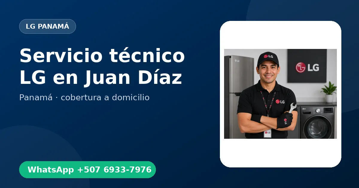 Técnico a domicilio LG en Juan Díaz