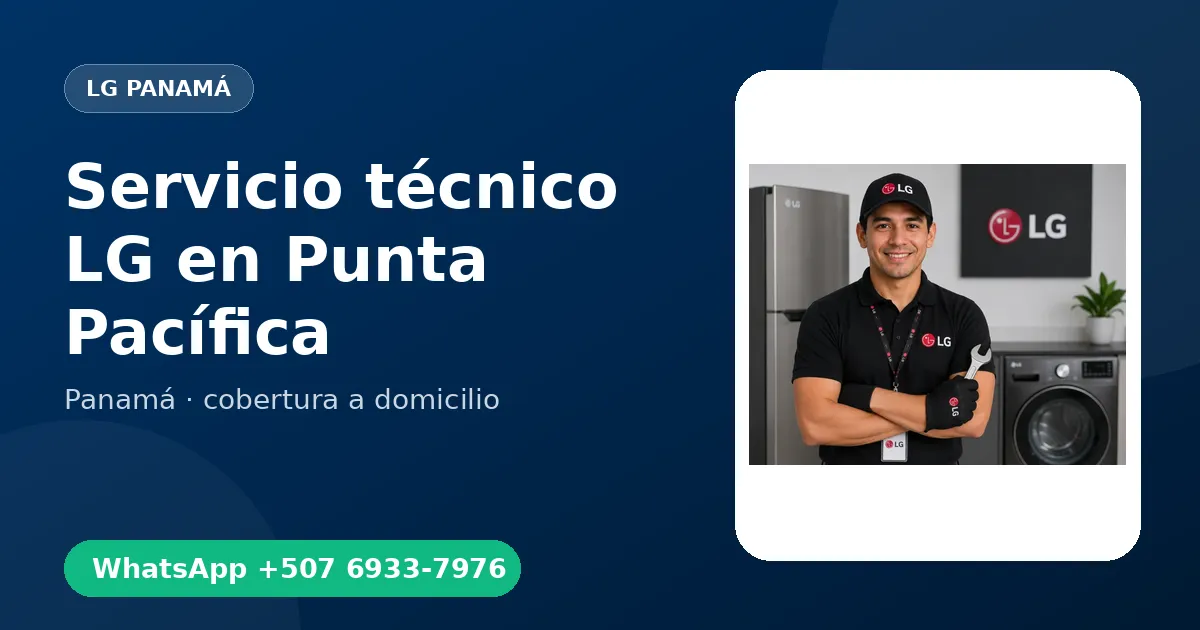 Servicio urgente LG en Punta Pacífica
